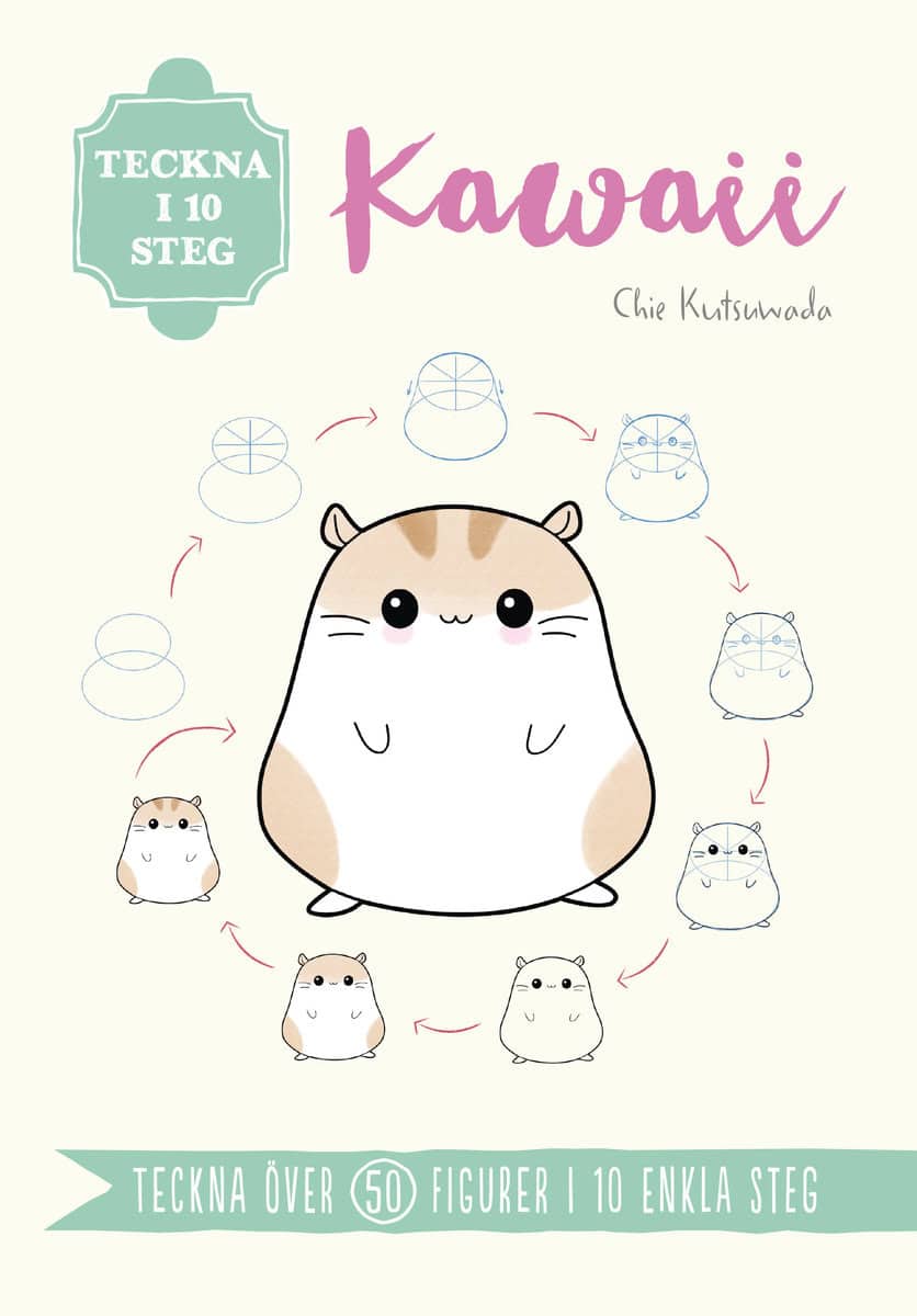 Chie Kutsuwada : Teckna i 10 steg. Kawaii