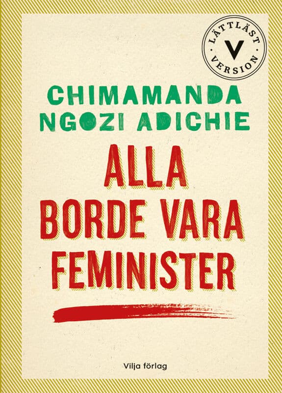 Chimamanda Ngozi Adichie : Alla borde vara feminister (lättläst)