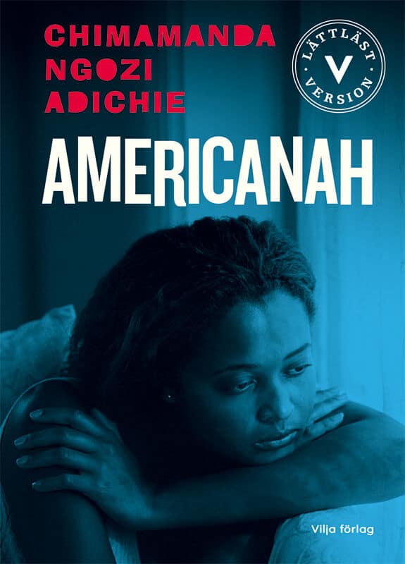 Chimamanda Ngozi Adichie : Americanah (lättläst)