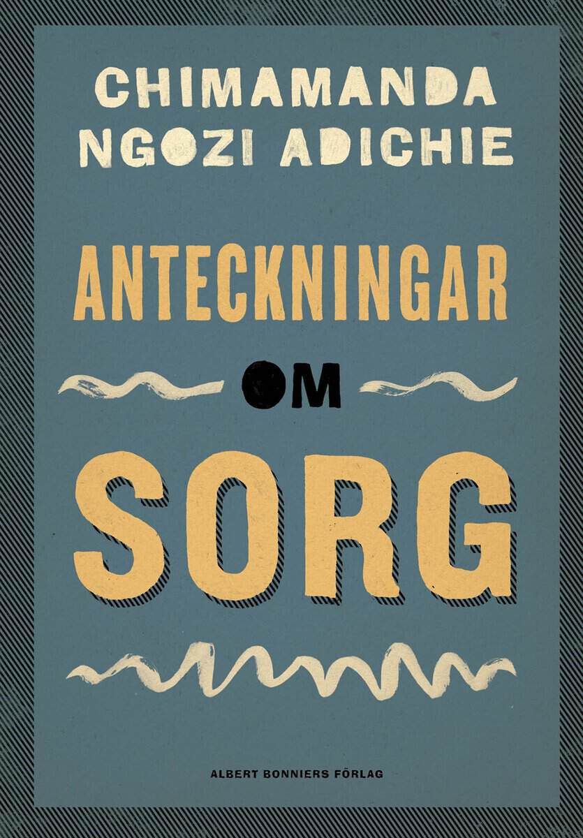 Chimamanda Ngozi Adichie : Anteckningar om sorg