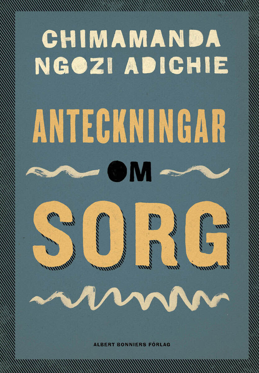 Chimamanda Ngozi Adichie : Anteckningar om sorg