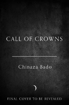 Chinaza Bado : The Call of Crowns