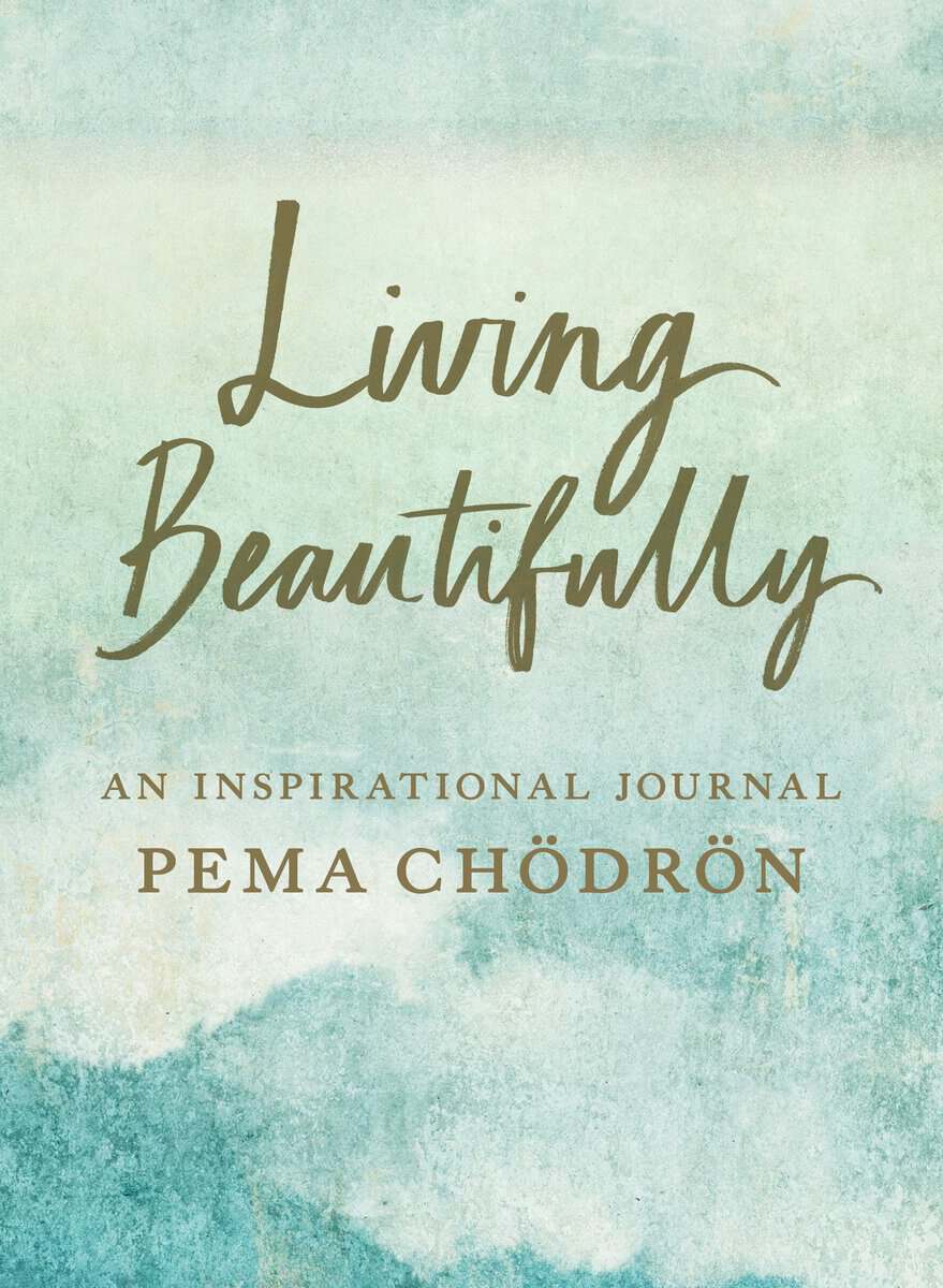 Chodron Pema : Living Beautifully