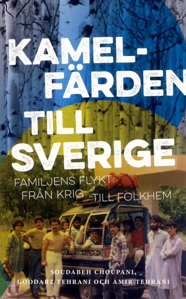 Choupani, Soudabeh ; Tehrani, Goodarz ; Tehrani, Amir : Kamelfärden till Sverige