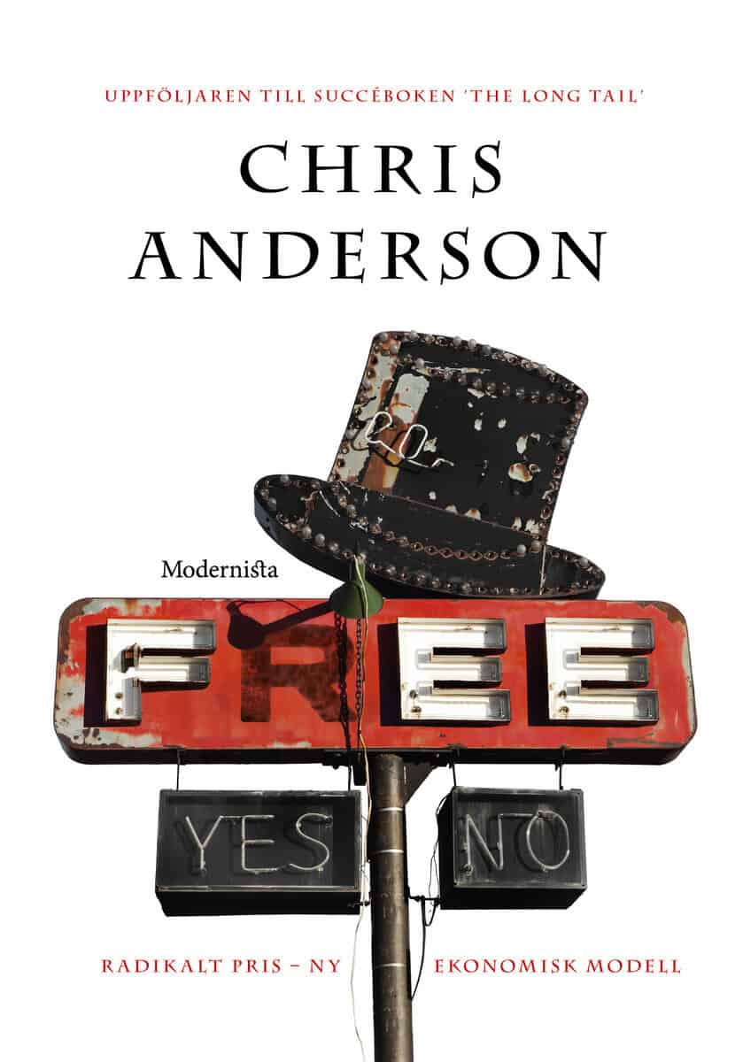 Chris Anderson : Free : radikalt pris - ny ekonomisk modell
