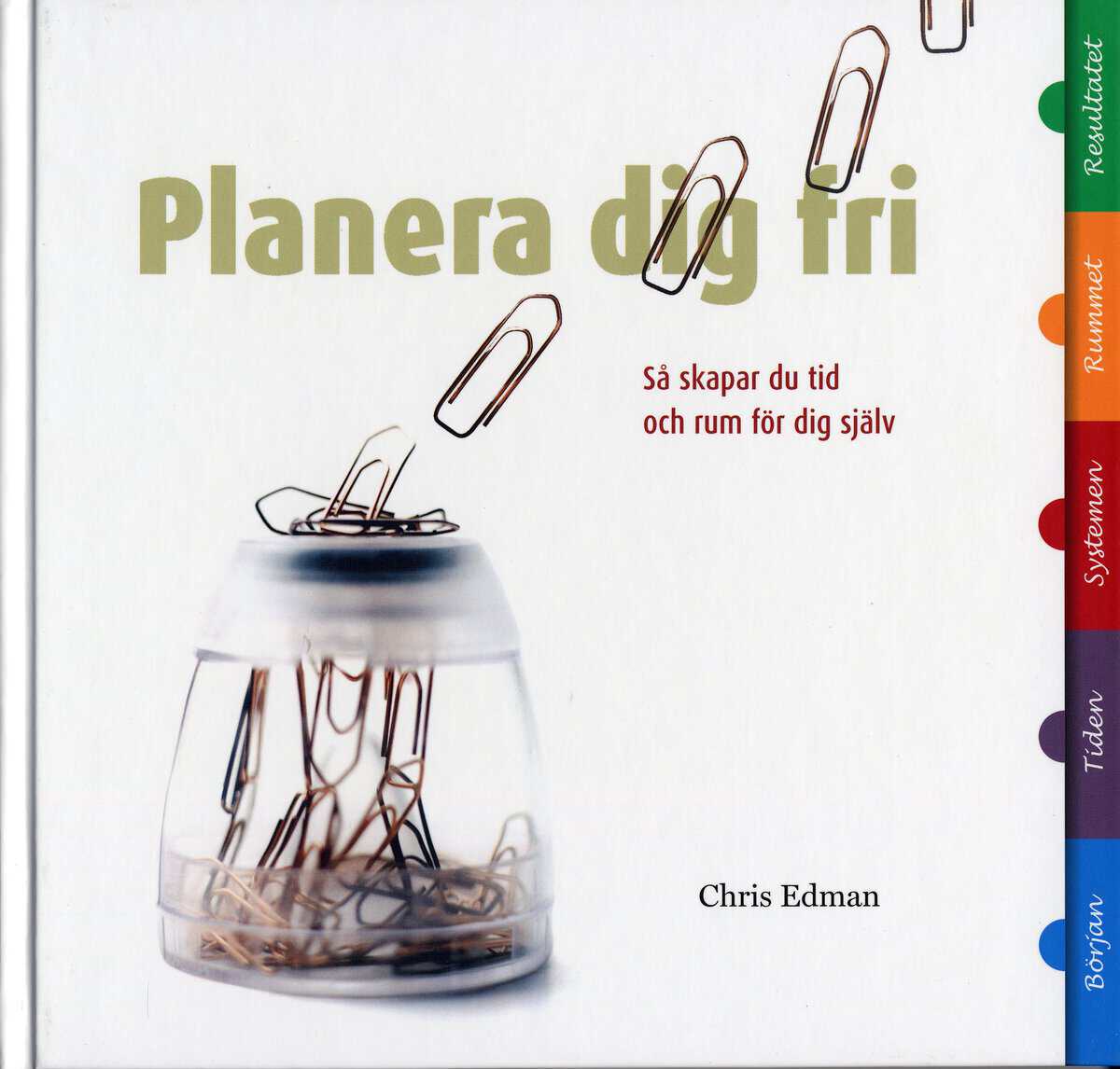 Chris Edman : Planera dig fri : så skapar du tid och rum för dig själv