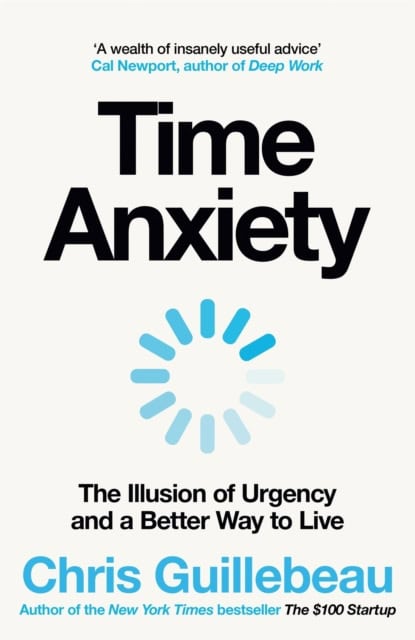 Chris Guillebeau : Time anxiety
