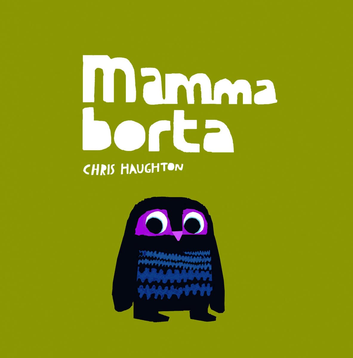 Chris Haughton : Mamma borta