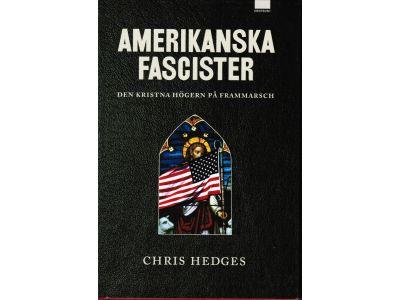 Chris Hedges : Amerikanska fascister. Den kristna högern på frammarsch