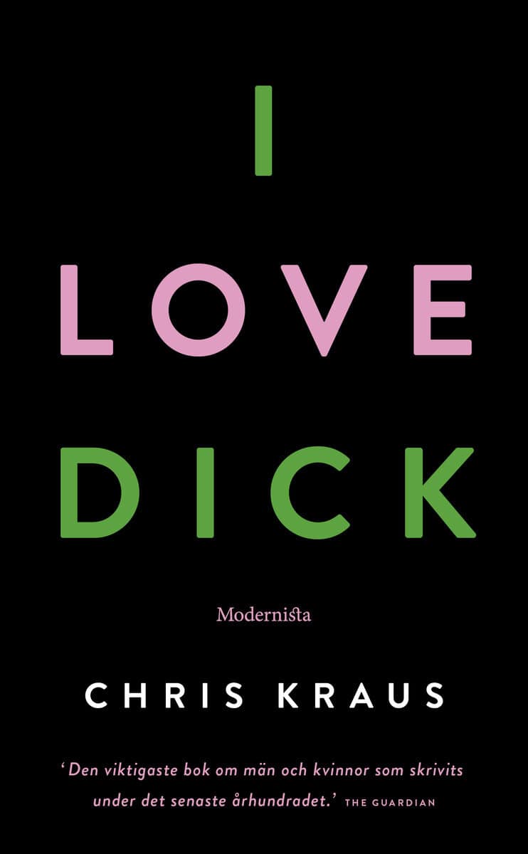 Chris Kraus : I Love Dick