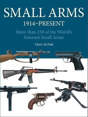 Chris McNab : Small Arms