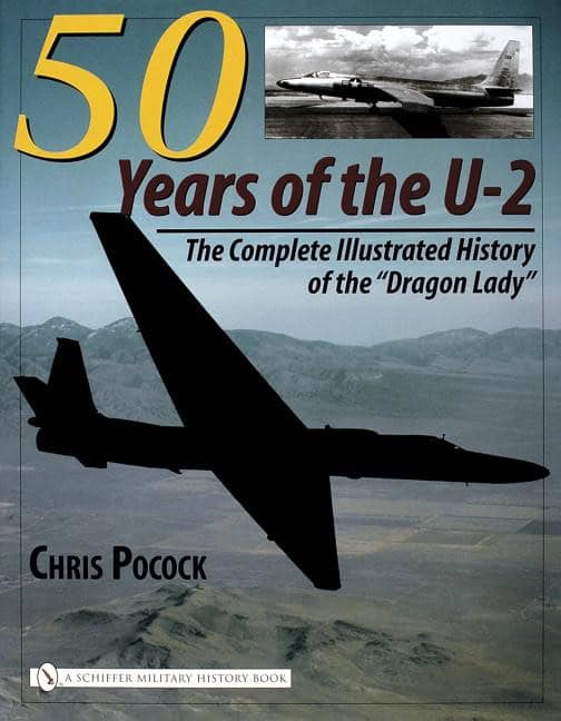 Chris Pocock : 50 years of the u-2 - the complete illustrated history of lockheeds legenda