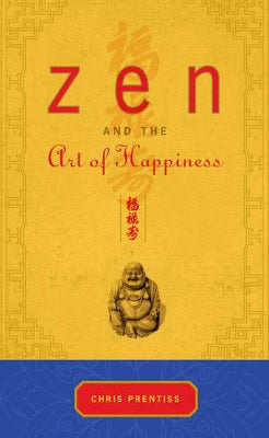 Chris Prentiss : Zen and the art of happiness