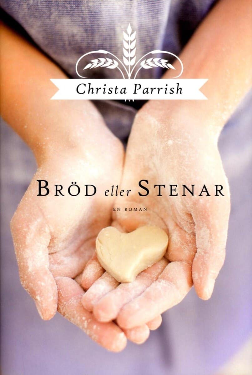 Christa Parrish : Bröd eller stenar