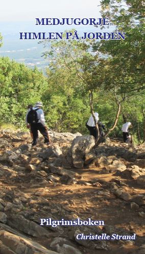 Christelle Strand : Medjugorje Himlen på Jorden Pilgrimsboken