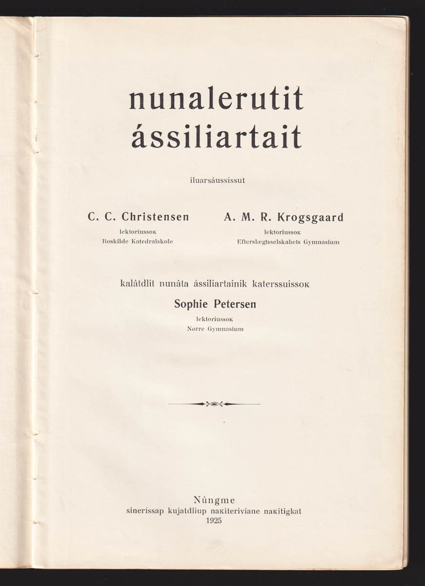 Christensen, C. C. ; Krogsgaard, A. M. R : Nunalerutit ássiliartait. Iluarsáussissut (grönländsk skolbok)