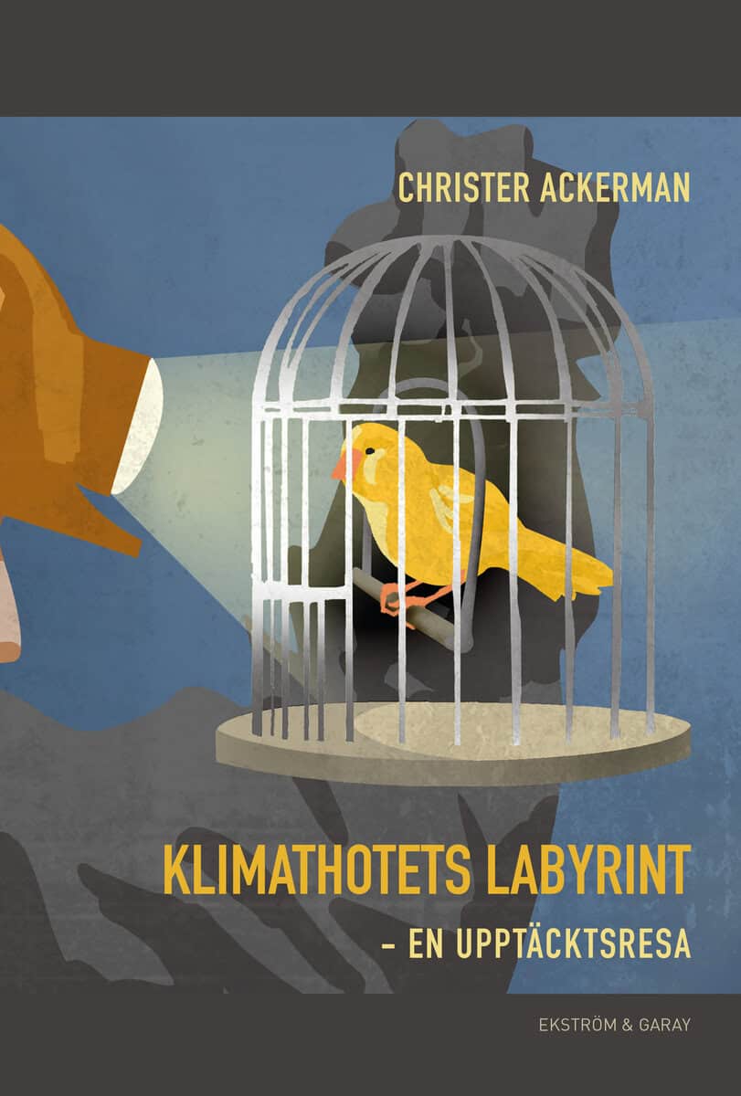 Christer Ackerman : Klimathotets labyrint : en upptäcktsresa