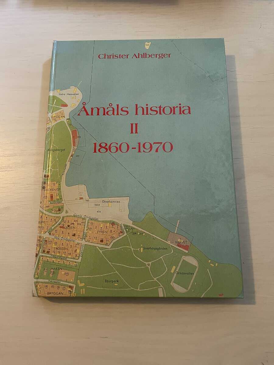 Christer Ahlberger : Åmåls historia II (2) 1860-1970