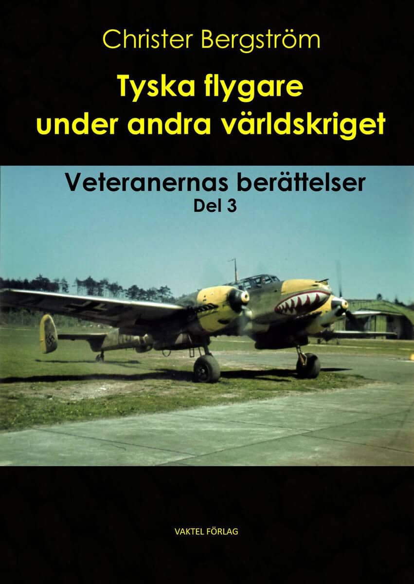 Christer Bergström : Tyska flygare under andra världskriget : veteranernas berättelser. Del 3