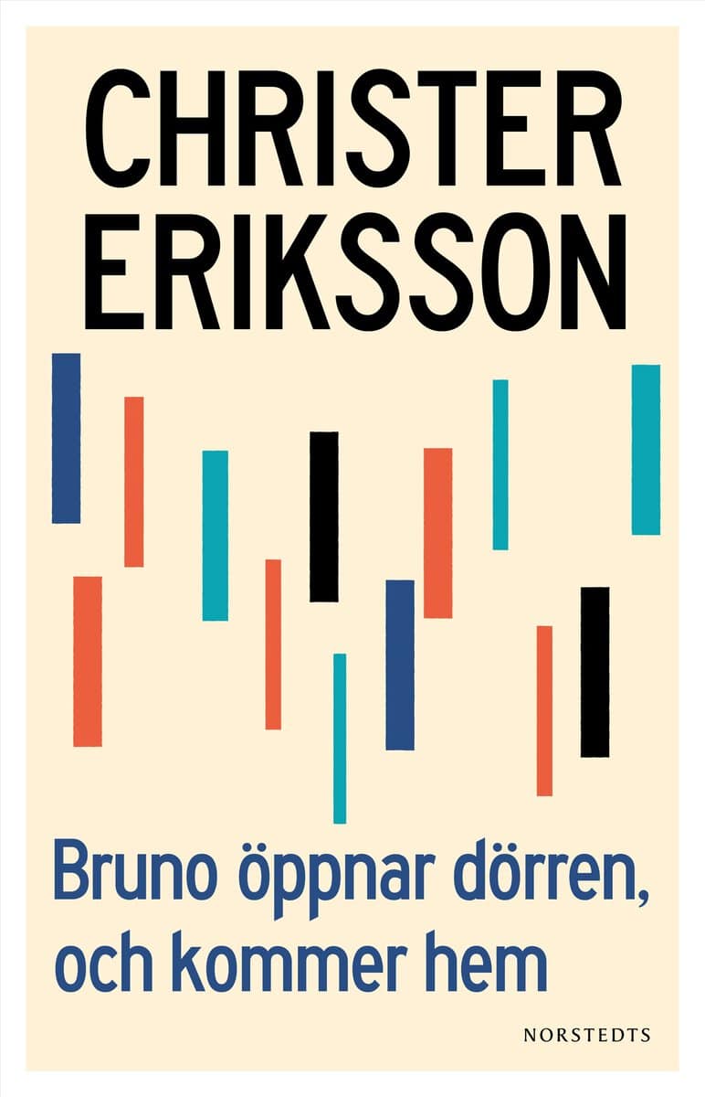 Christer Eriksson : Bruno öppnar dörren, och kommer hem