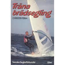 Christer Ferm : Träna brädsegling