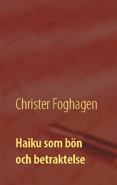 Christer Foghagen : Haiku som bön och betraktelse