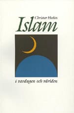 Christer Hedin : Islam i vardagen och världen