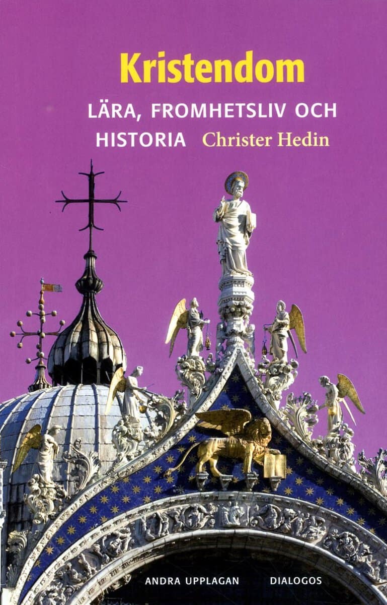 Christer Hedin : Kristendom : Lära, fromhetsliv och historia