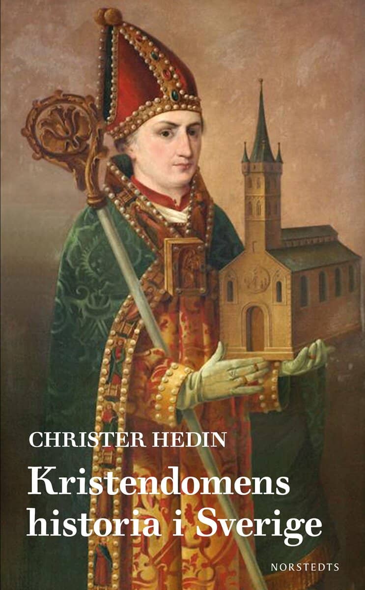 Christer Hedin : Kristendomens historia i Sverige
