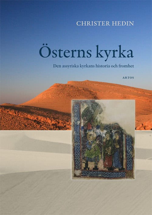 Christer Hedin : Österns kyrka : den assyriska kyrkans historia och fromhet