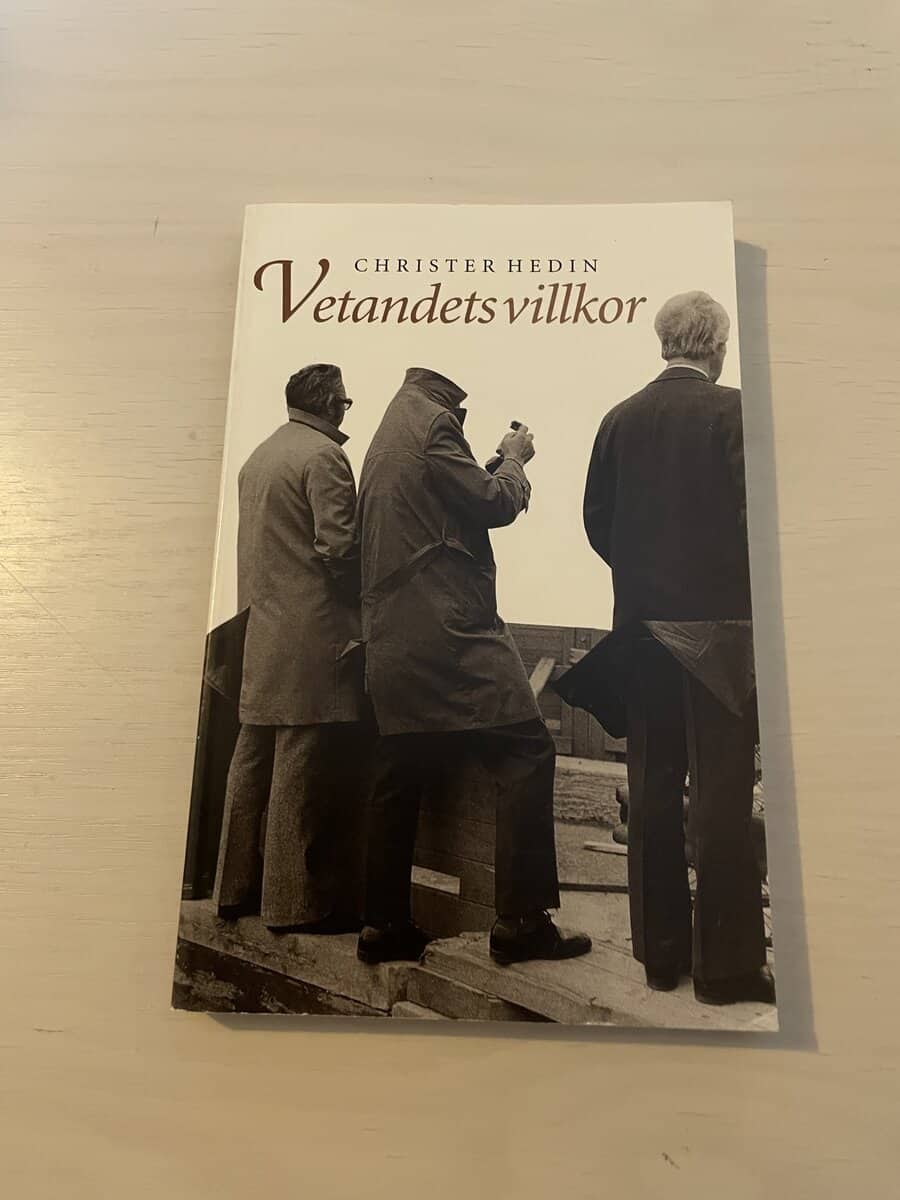 Christer Hedin : Vetandets villkor vetenskapsteori och verklighetsuppfattningar i historisk belysning