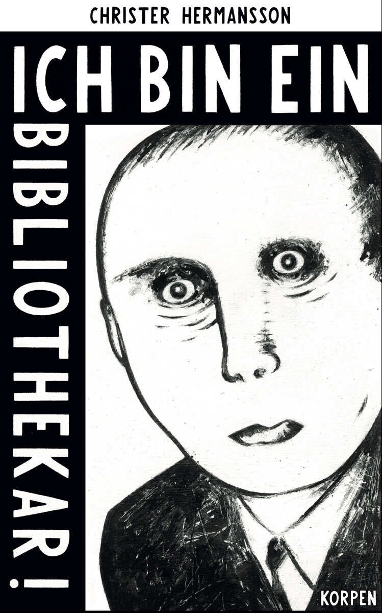 Christer Hermansson : Ich bin ein Bibliothekar! - en bibliotekaries berättelse