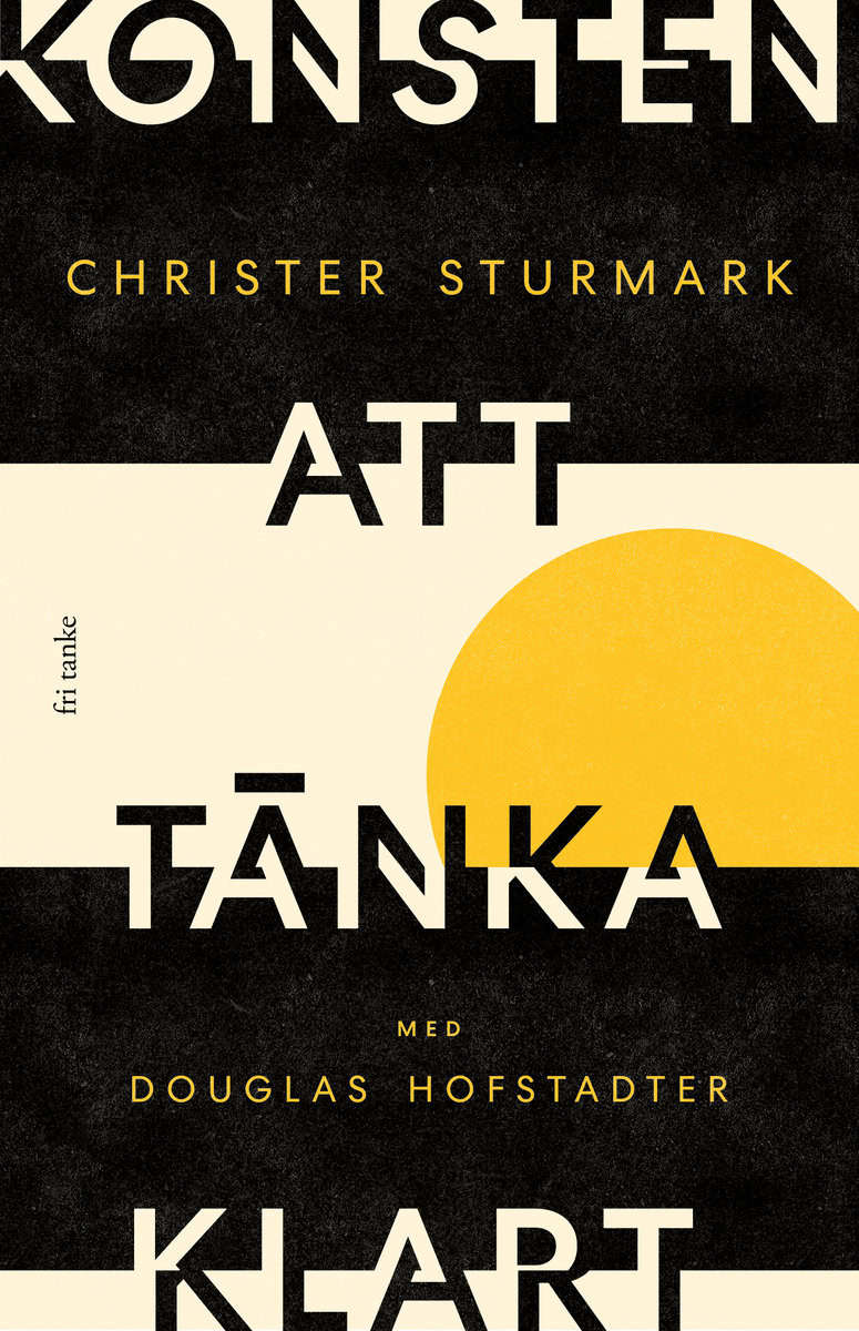 Sturmark, Christer ; Hofstadter, Douglas : Konsten att tänka klart