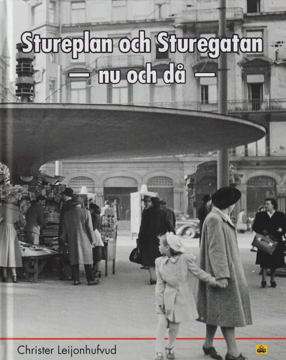Christer Leijonhufvud : Stureplan och Sturegatan : nu och då