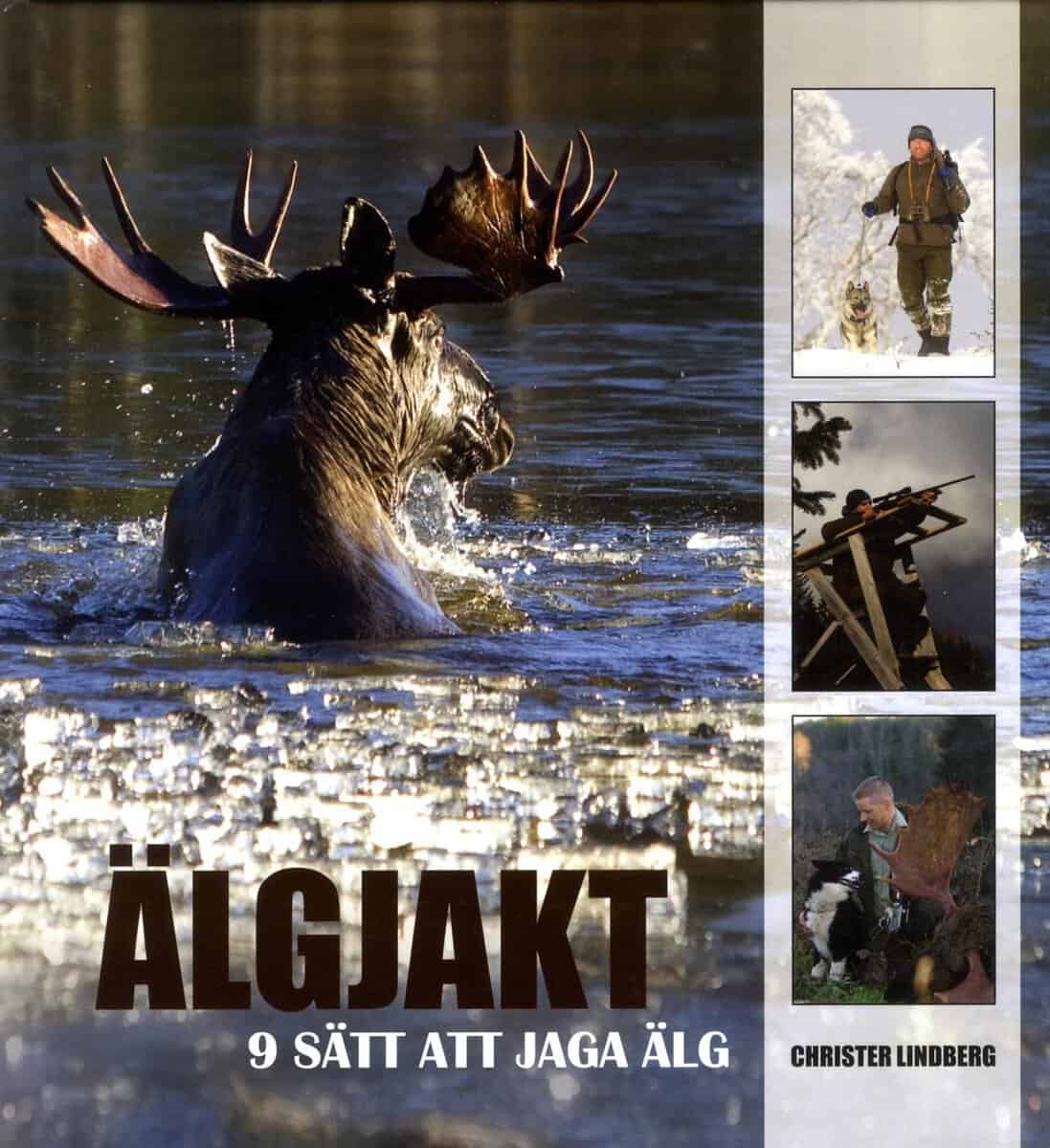 Christer Lindberg : Älgjakt : 9 sätt att jaga älg