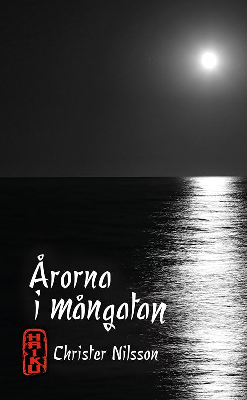 Christer Nilsson : Årorna i mångatan – haiku