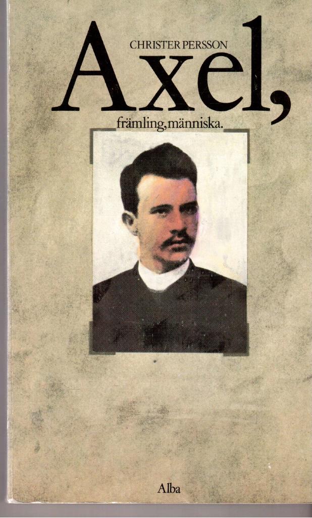 Christer Persson : Axel, främling, människa