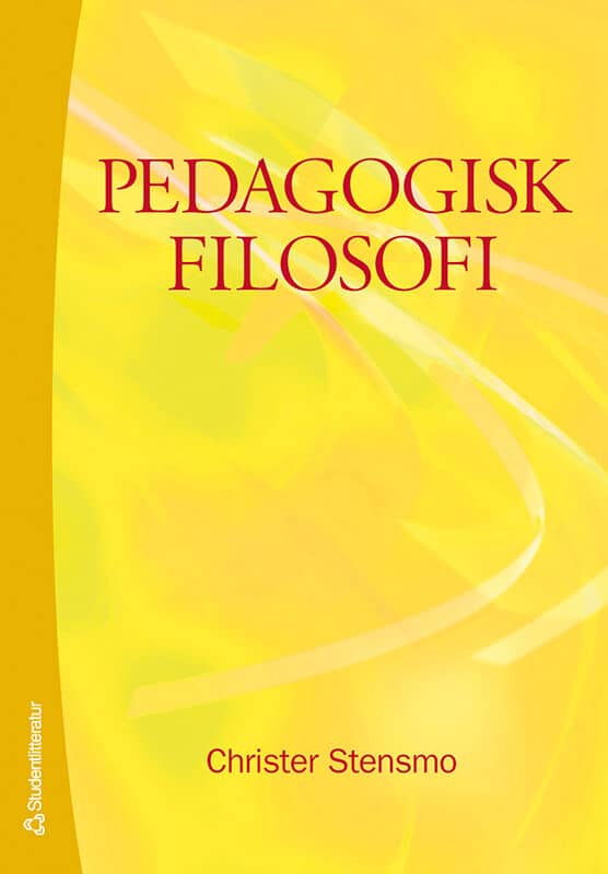 Christer Stensmo : Pedagogisk filosofi