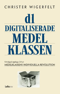 Christer Wigerfelt : Den digitaliserade medelklassen