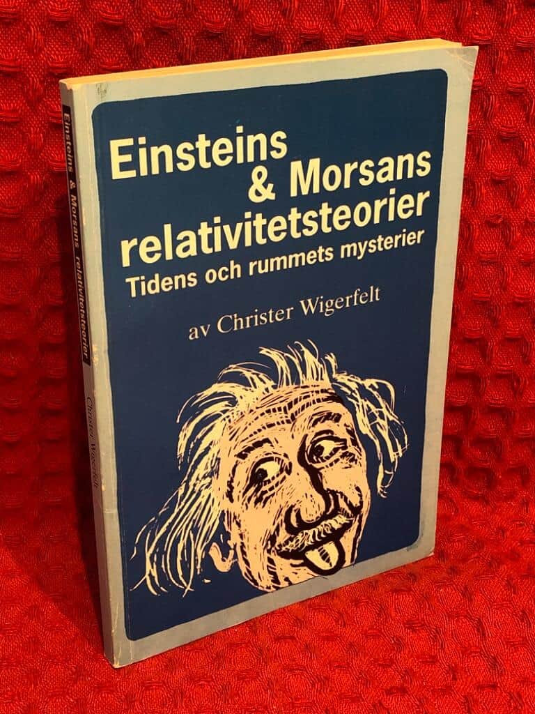 Christer Wigerfelt : Einsteins & morsans relativitetsteorier