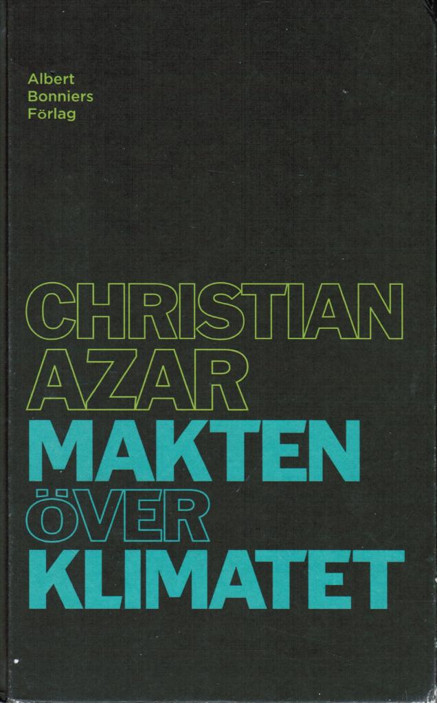 Christian Azar : Makten över klimatet