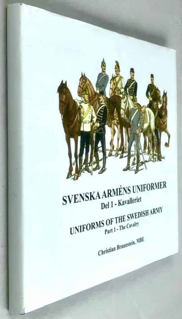 Christian Braunstein : Svenska arméns uniformer. D.1, Kavalleriet = Uniforms of the Swedish Army. P.1, The Cavalry