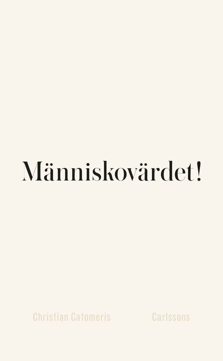 Christian Catomeris : Människovärdet!