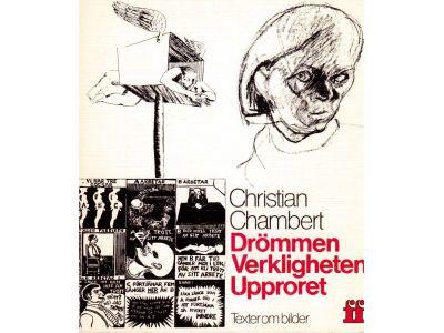 Christian Chambert : Drömmen verkligheten upproret. Texter om bilder