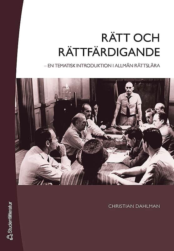 Christian Dahlman : Rätt och rättfärdigande : en tematisk introduktion i allmän rättslära