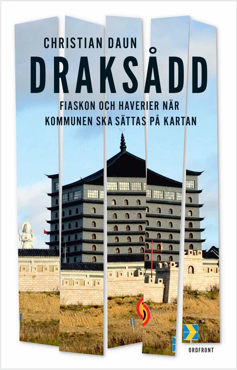 Christian Daun : Draksådd : om haverier och fiaskon när 'kommunen ska sättas på kartan'