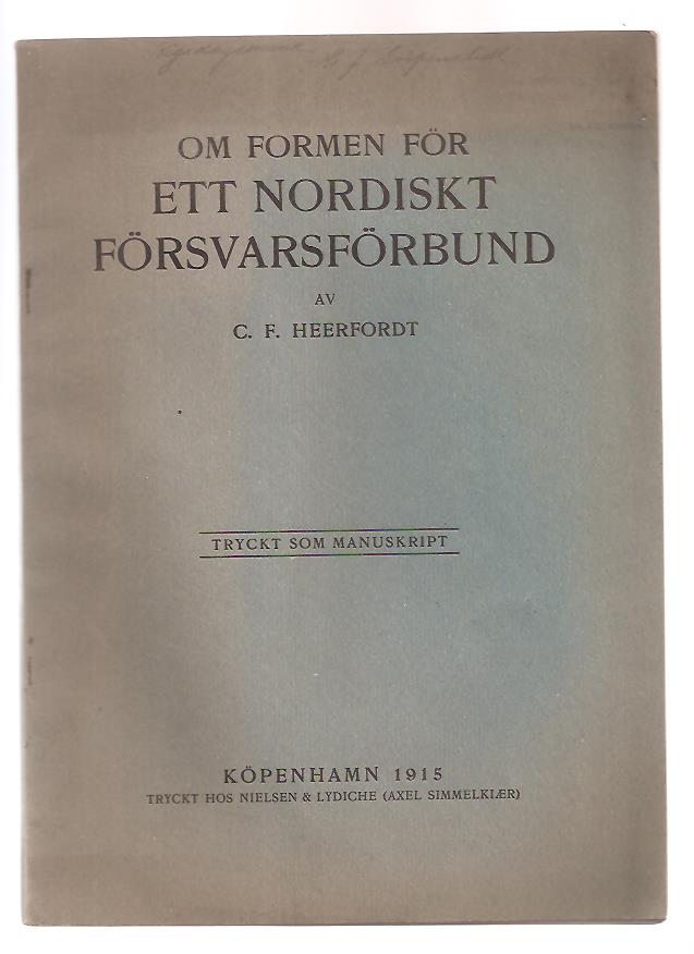 Christian F Heerfordt : Om formen för ett nordiskt försvarsförbund.