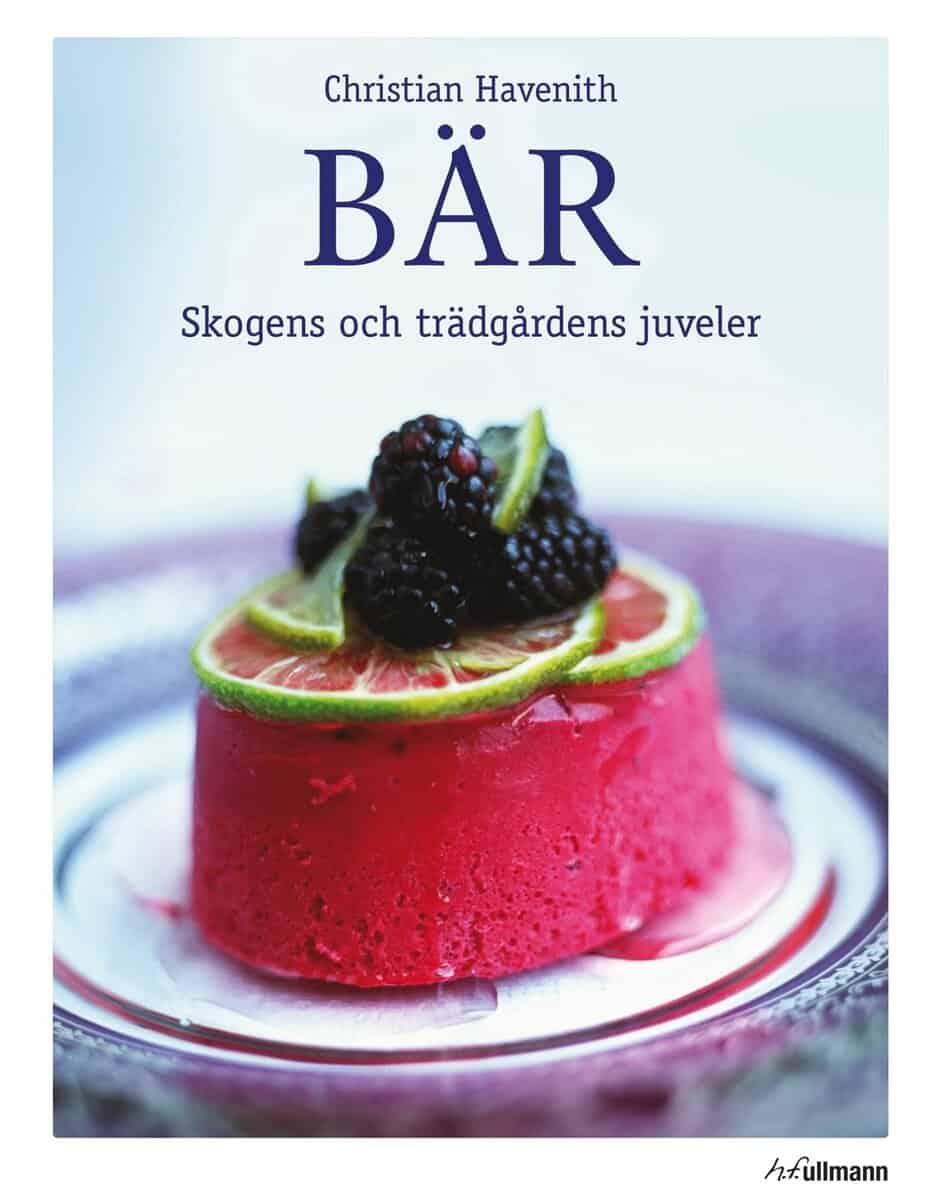 Christian Havenith : Bär : skogens och trädgårdens juveler