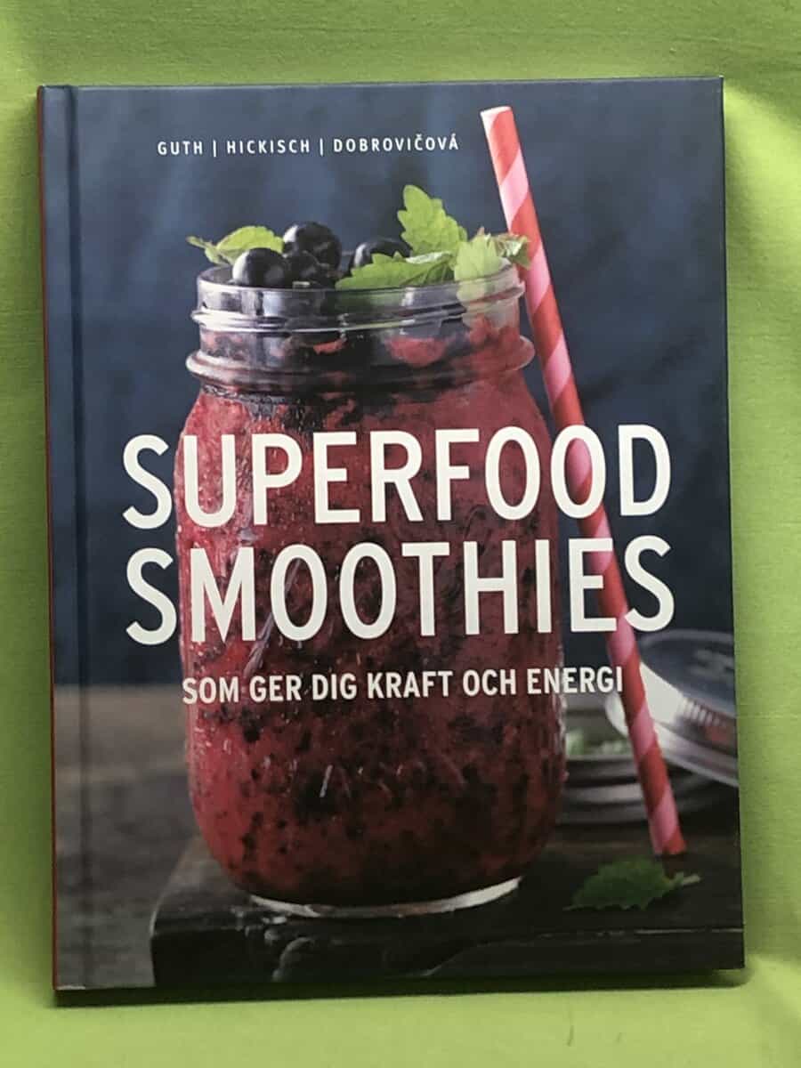Guth, Christian, Hickisch, Burkhard, Dobrovicová, Martina : Superfood smoothies