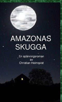 Christian Holmqvist : Amazonas skugga